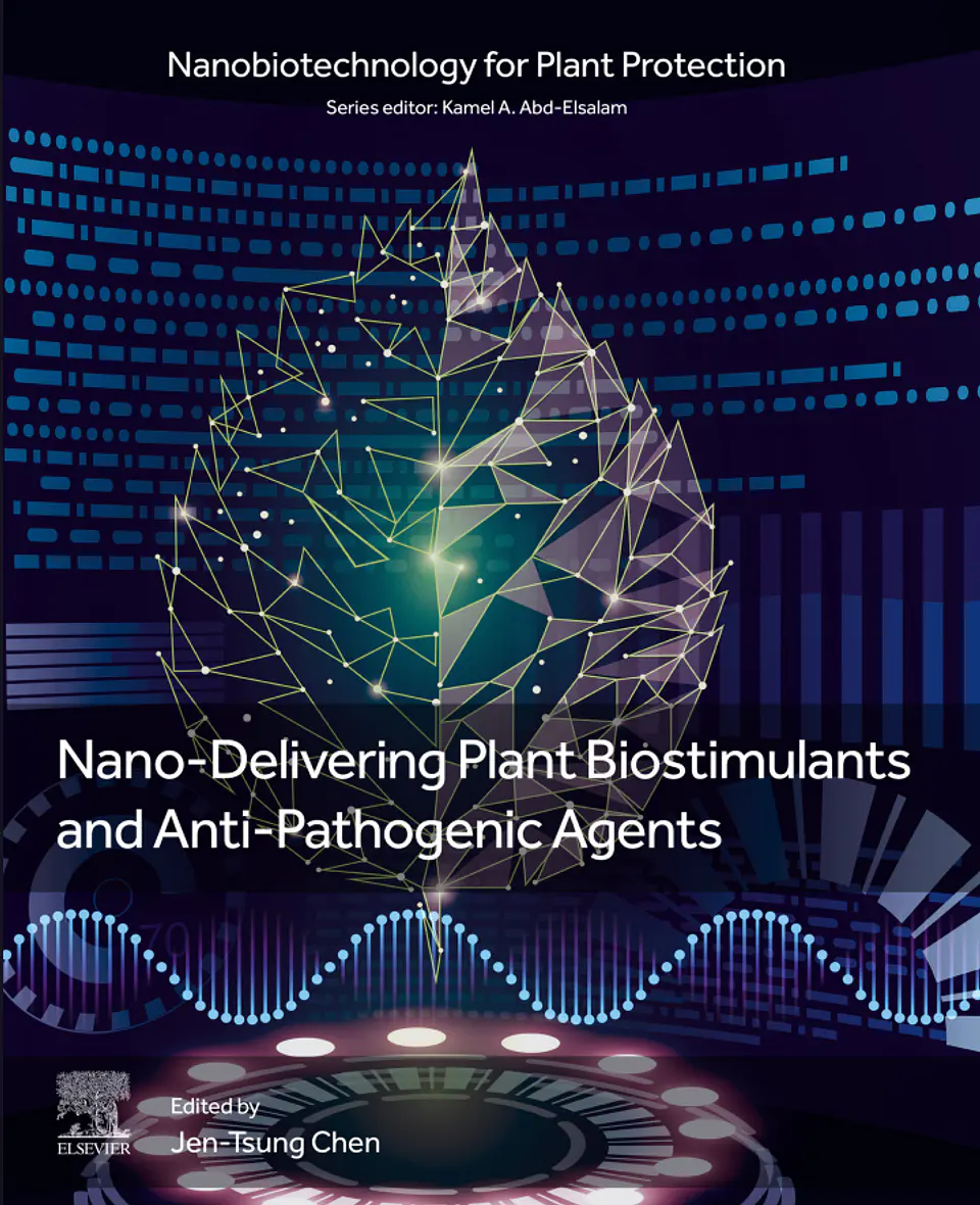 Nano-Delivering Plant Biostimulants and Anti-Pathogenic Agents (Nanobiotechnology for Plant Protection) 1