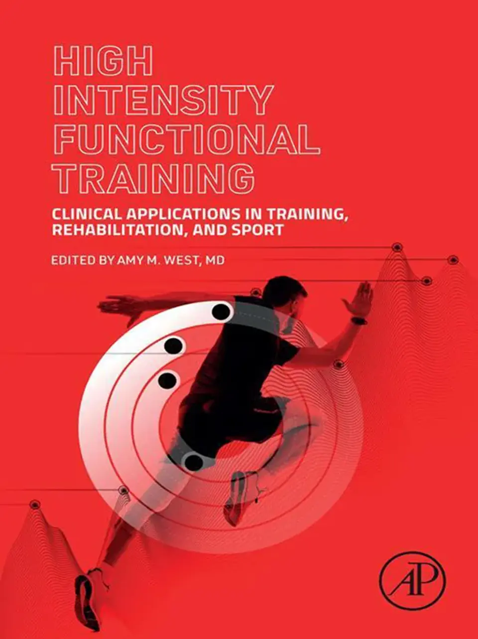 High Intensity Functional Training: Clinical Applications in Training, Rehabilitation, and Sport 1