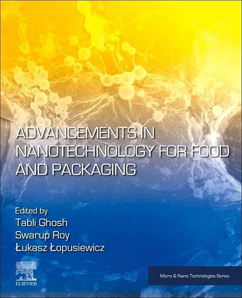 Advancements in Nanotechnology for Food and Packaging