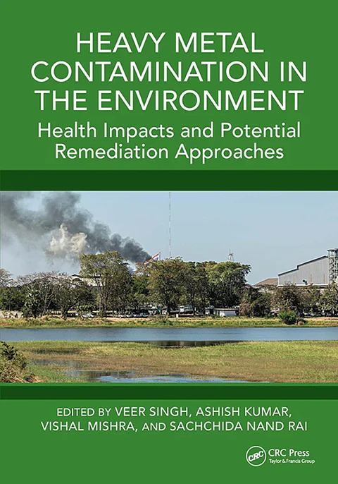  Heavy Metal Contamination in the Environment: Health Impacts and Potential Remediation Approaches 