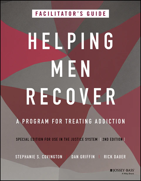  Helping Men Recover: A Program for Treating Addiction, Special Edition for Use in the Justice System, Facilitator's Guide 
