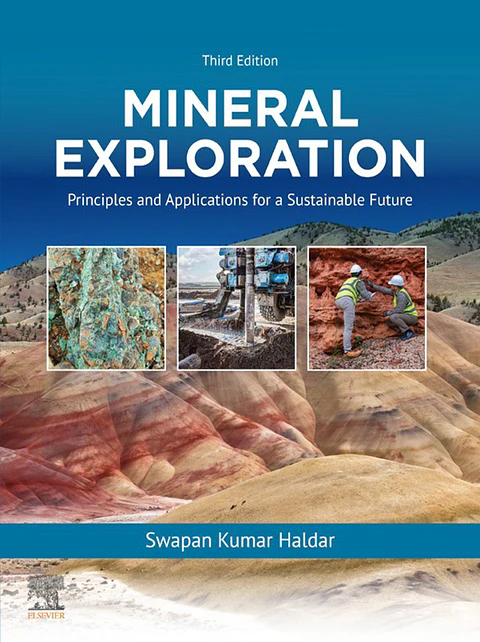 Mineral Exploration: Principles and Applications for a Sustainable Future 3rd Edition