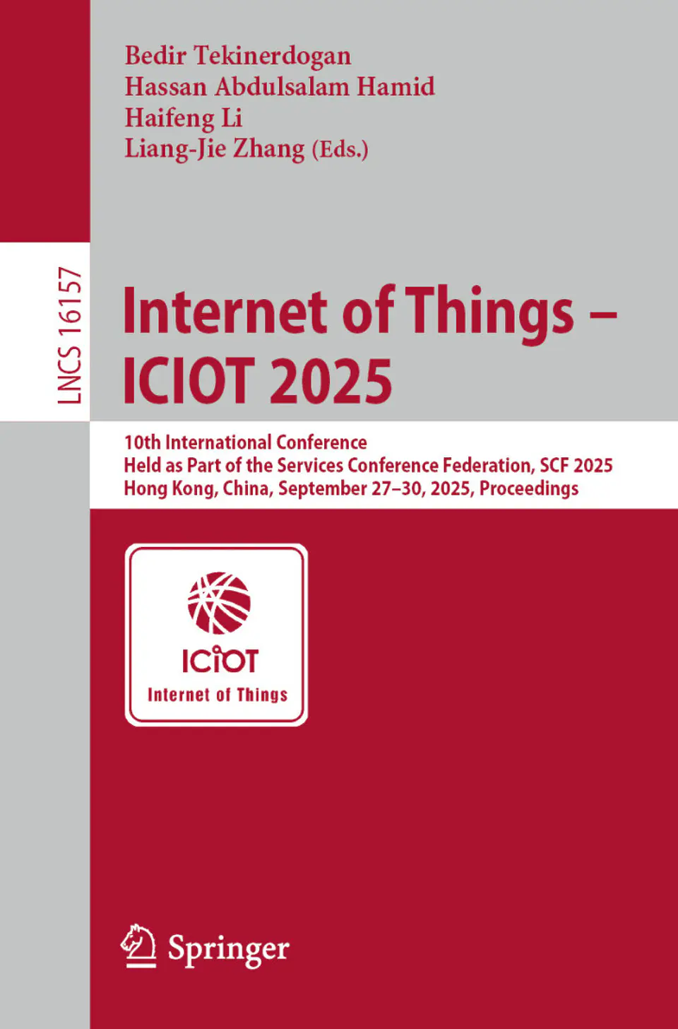 Internet of Things - ICIOT 2025: 10th International Conference, Held as Part of the Services Conference Federation, SCF 2025, Hong Kong, China, September 27-30, 2025, Proceedings (Volume 16157) 1