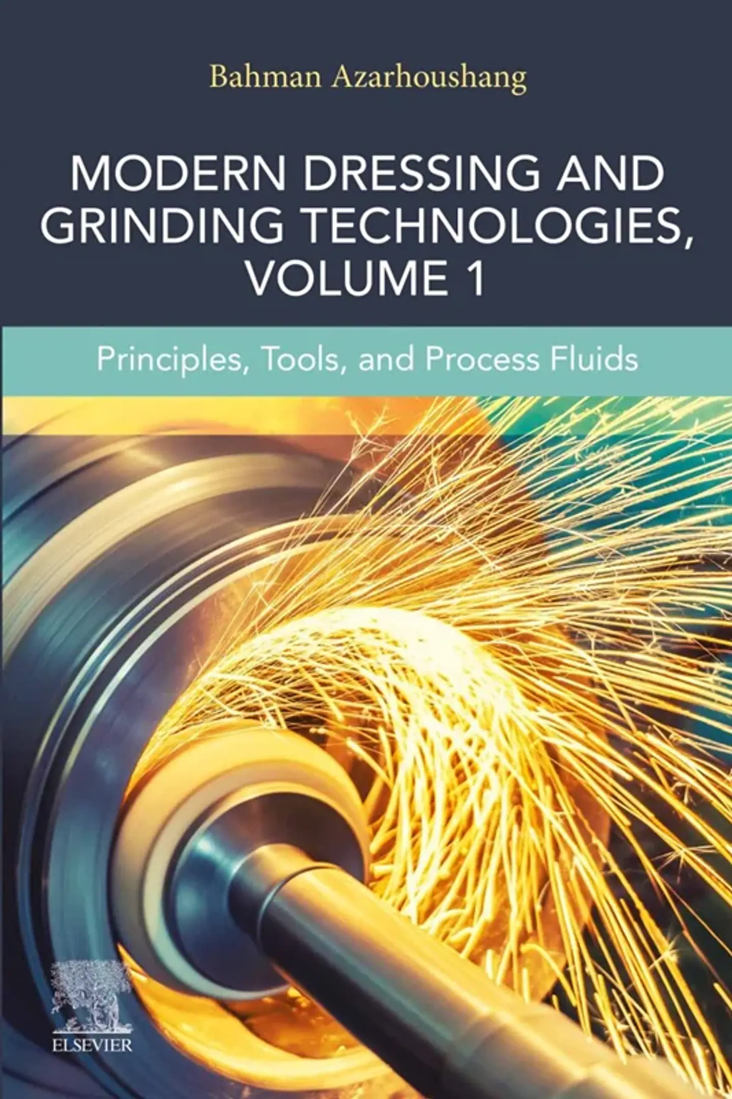Modern Dressing and Grinding Technologies, Volume 1: Principles, Tools, and Process Fluids 1