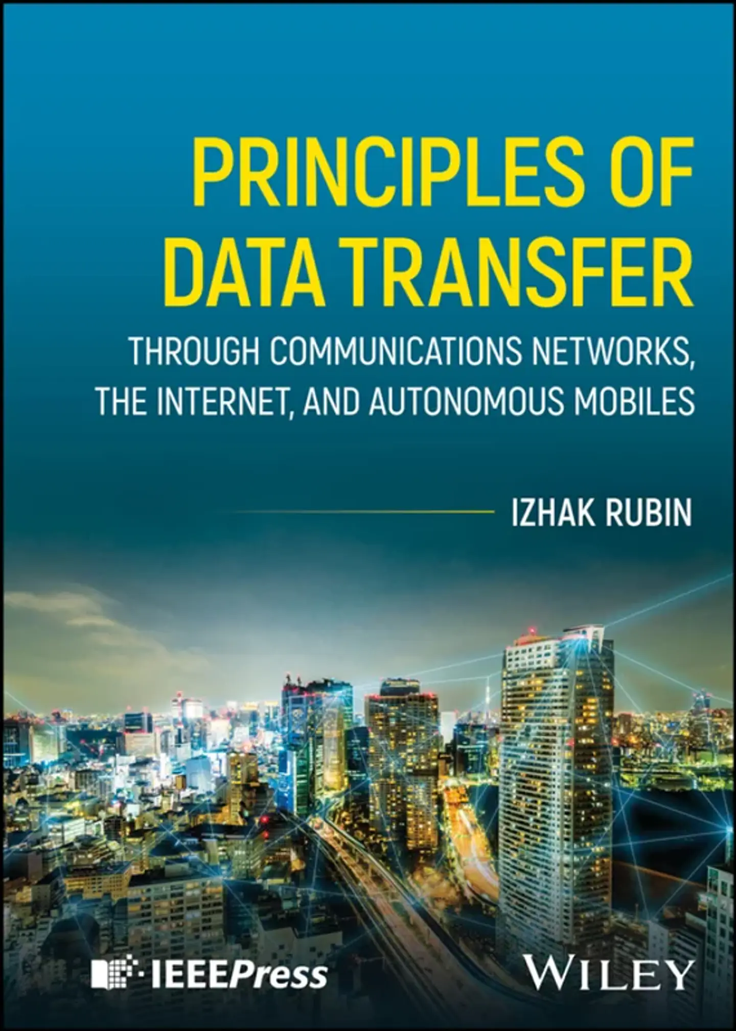 Principles of Data Transfer Through Communications Networks, the Internet, and Autonomous Mobiles 1