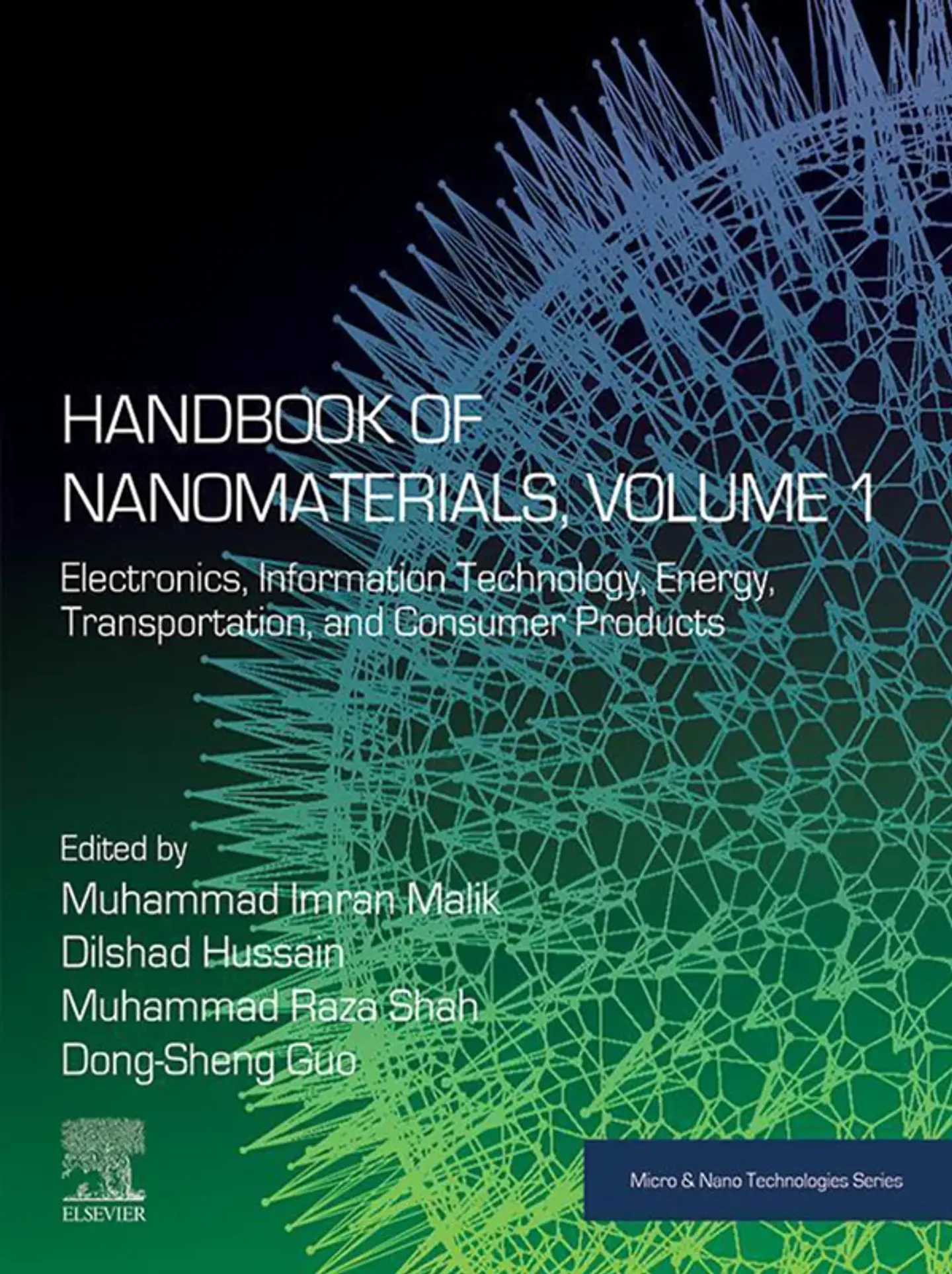 Handbook of Nanomaterials, Volume 1: Electronics, Information Technology, Energy, Transportation, and Consumer Products 1