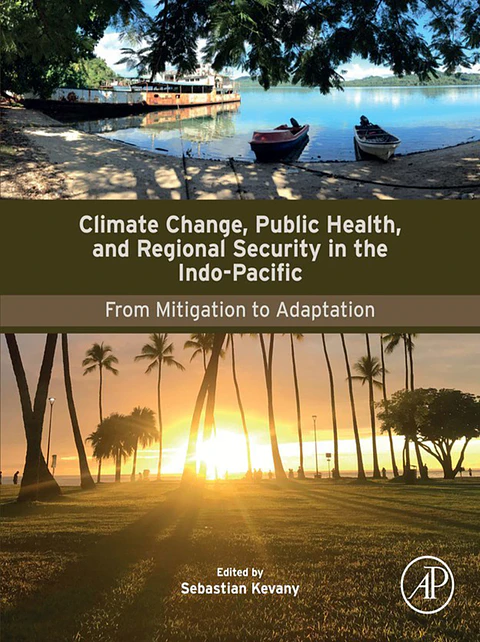 Climate Change, Public Health, and Regional Security in the Indo-Pacific: From Mitigation to Adaptation