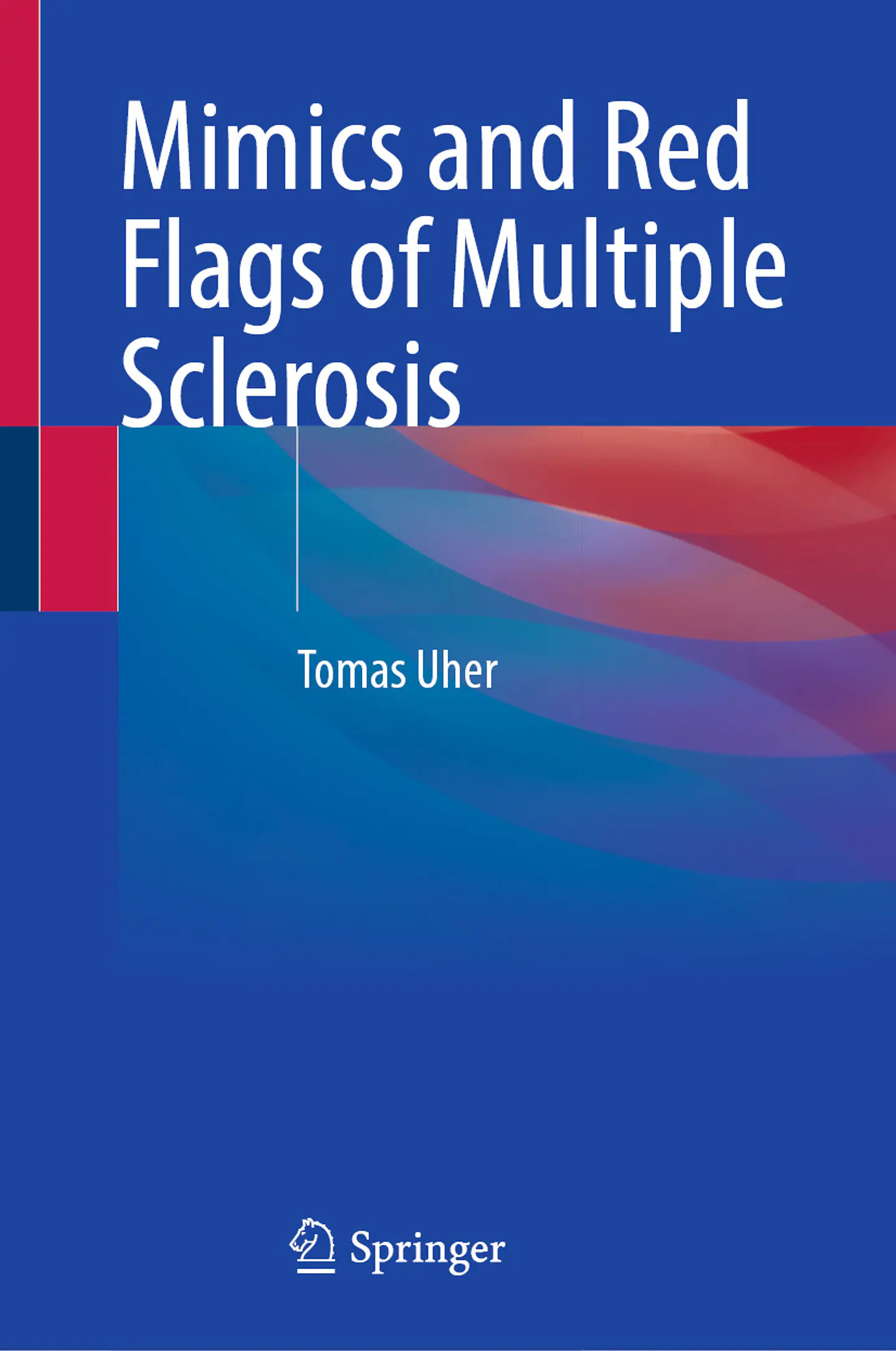 Mimics and Red Flags of Multiple Sclerosis 1