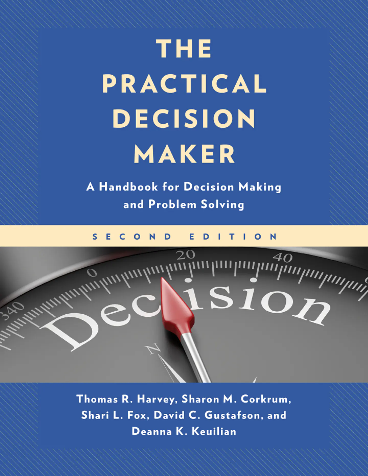  The Practical Decision Maker: A Handbook for Decision Making and Problem Solving in Organizations 2nd Edition  1