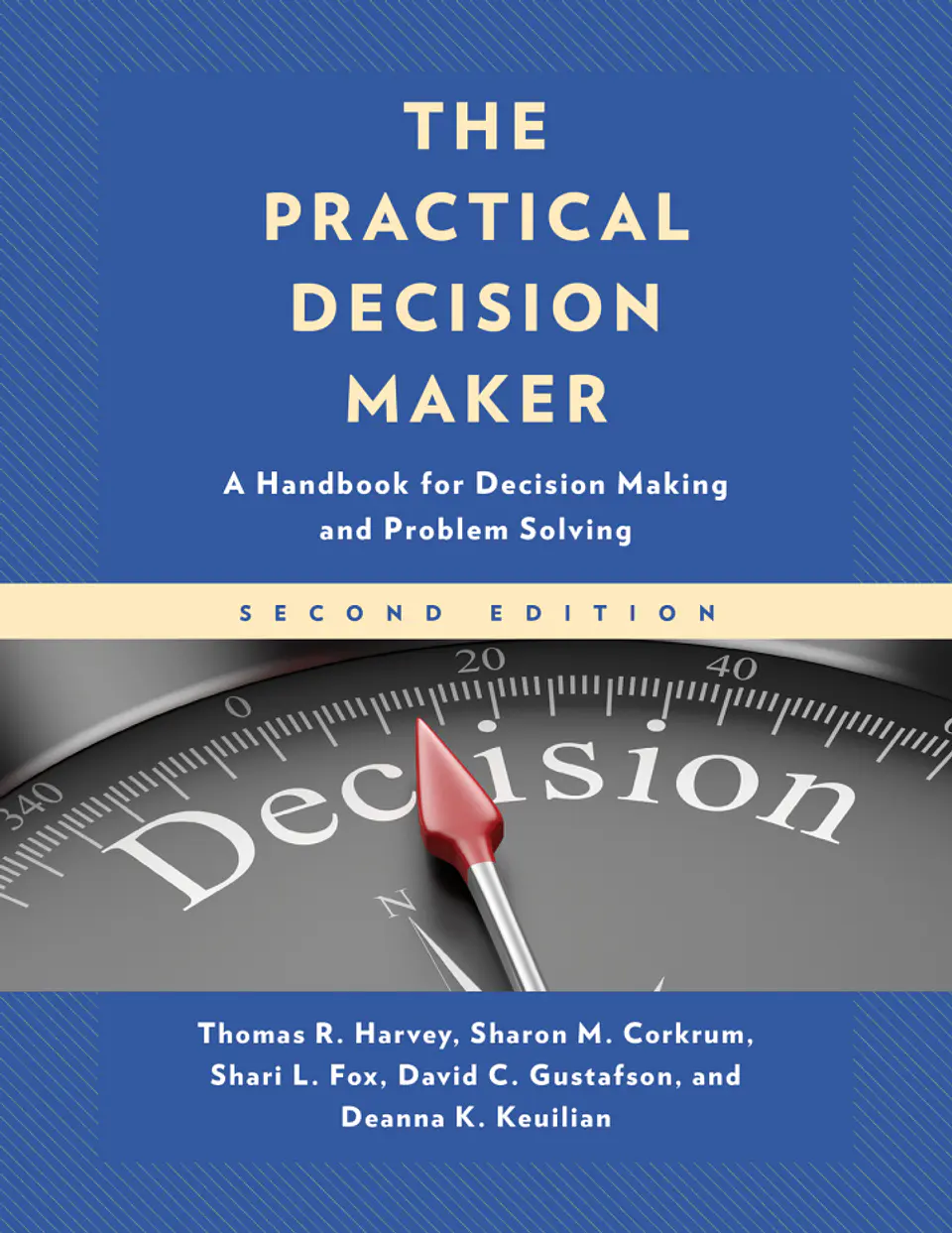  The Practical Decision Maker: A Handbook for Decision Making and Problem Solving in Organizations 2nd Edition  1