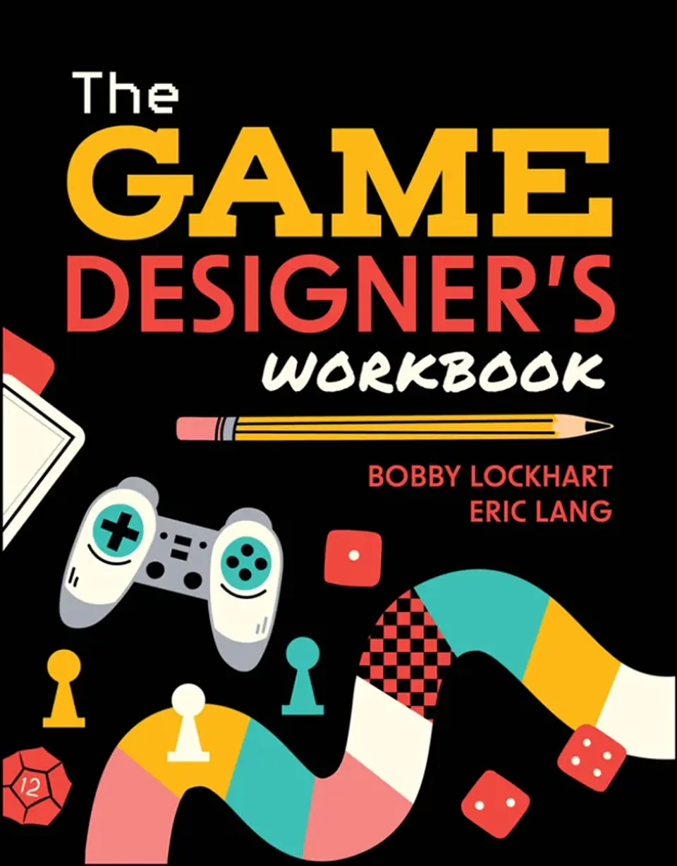 The Game Designer's Workbook: Hands-on Tools, Exercises, Walkthroughs, and Resources for New Game Designers 1