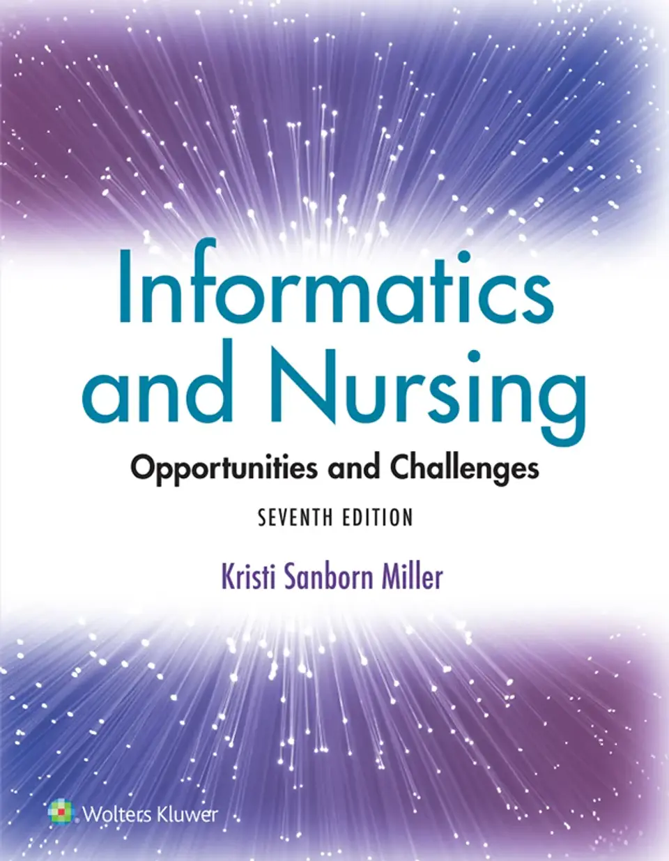 Informatics and Nursing: Opportunities and Challenges 7th Edition 1