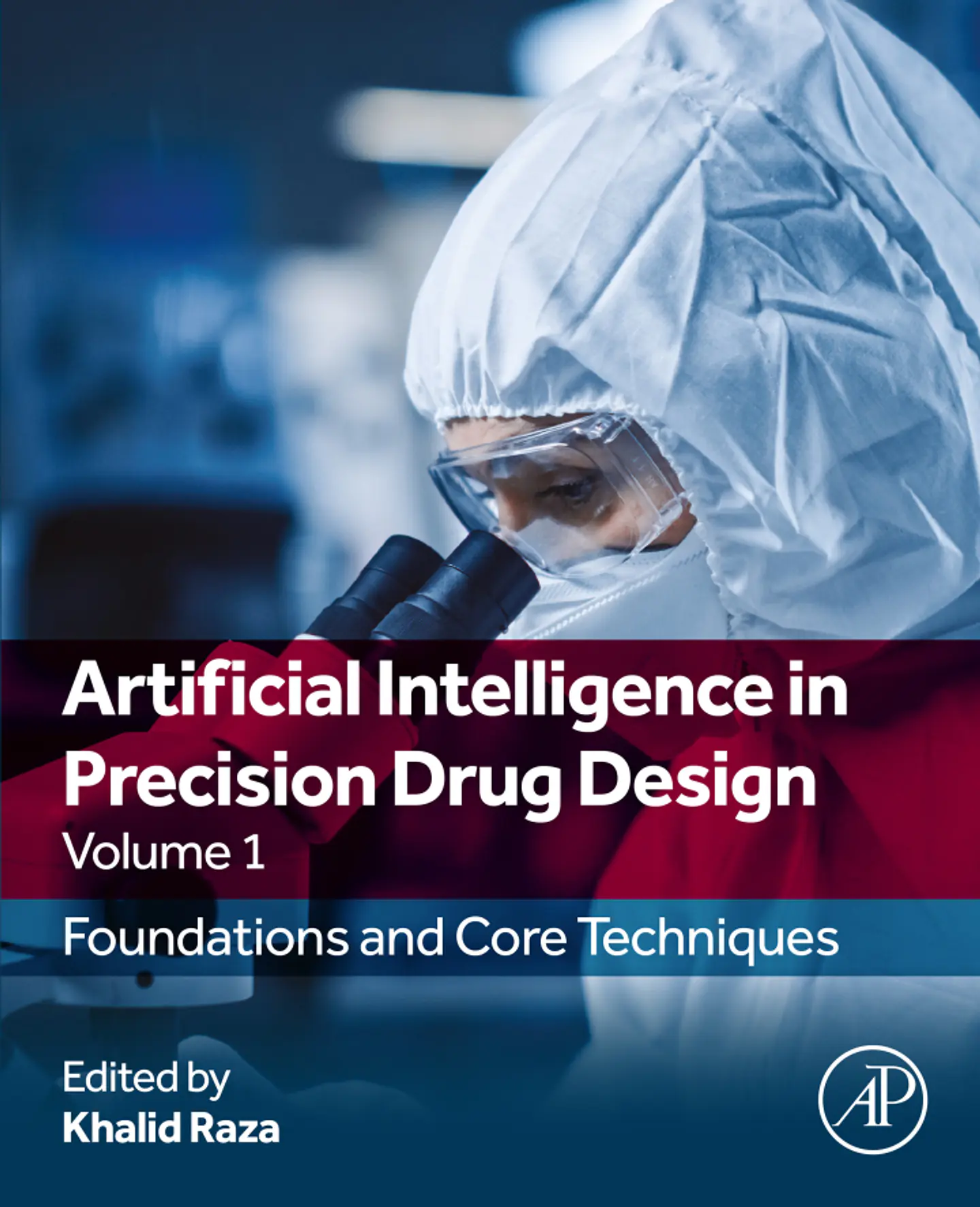 Artificial Intelligence in Precision Drug Design, Volume 1: Foundations and Core Techniques 1