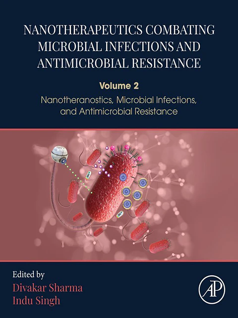 Nanotherapeutics Combating Microbial Infections and Antimicrobial Resistance: Volume 2 - Nanotheranostics, Microbial Infections, and Antimicrobial Resistance