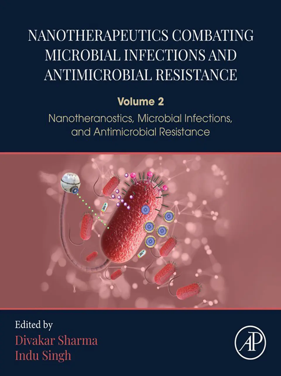 Nanotherapeutics Combating Microbial Infections and Antimicrobial Resistance: Volume 2 - Nanotheranostics, Microbial Infections, and Antimicrobial Resistance 1