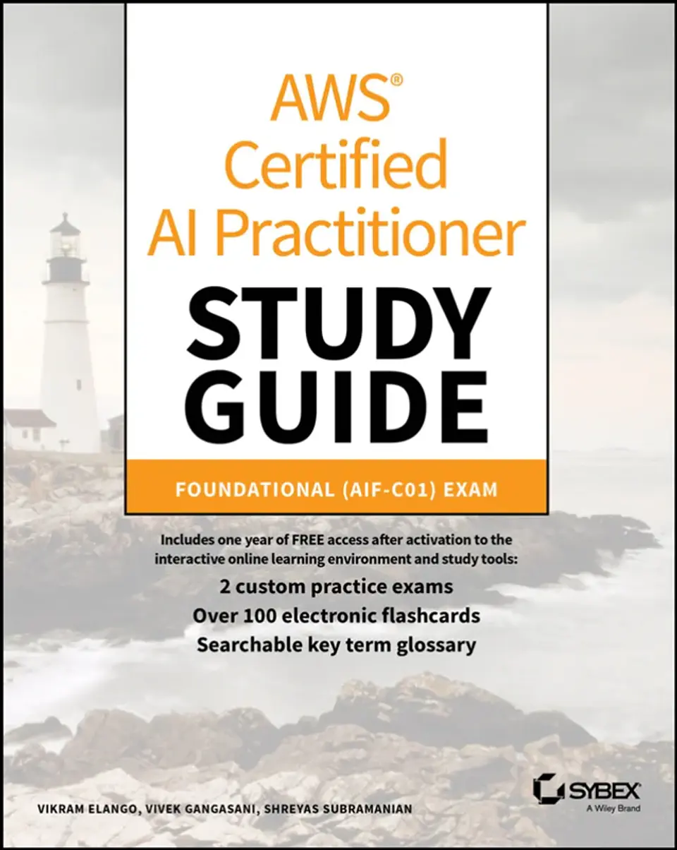 AWS Certified AI Practitioner Study Guide: Foundational (AIF-C01) Exam 1