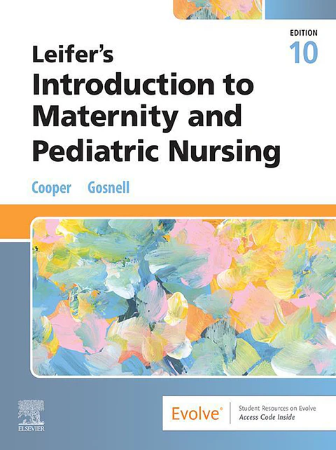 Leifer’s Introduction to Maternity and Pediatric Nursing 10th Edition