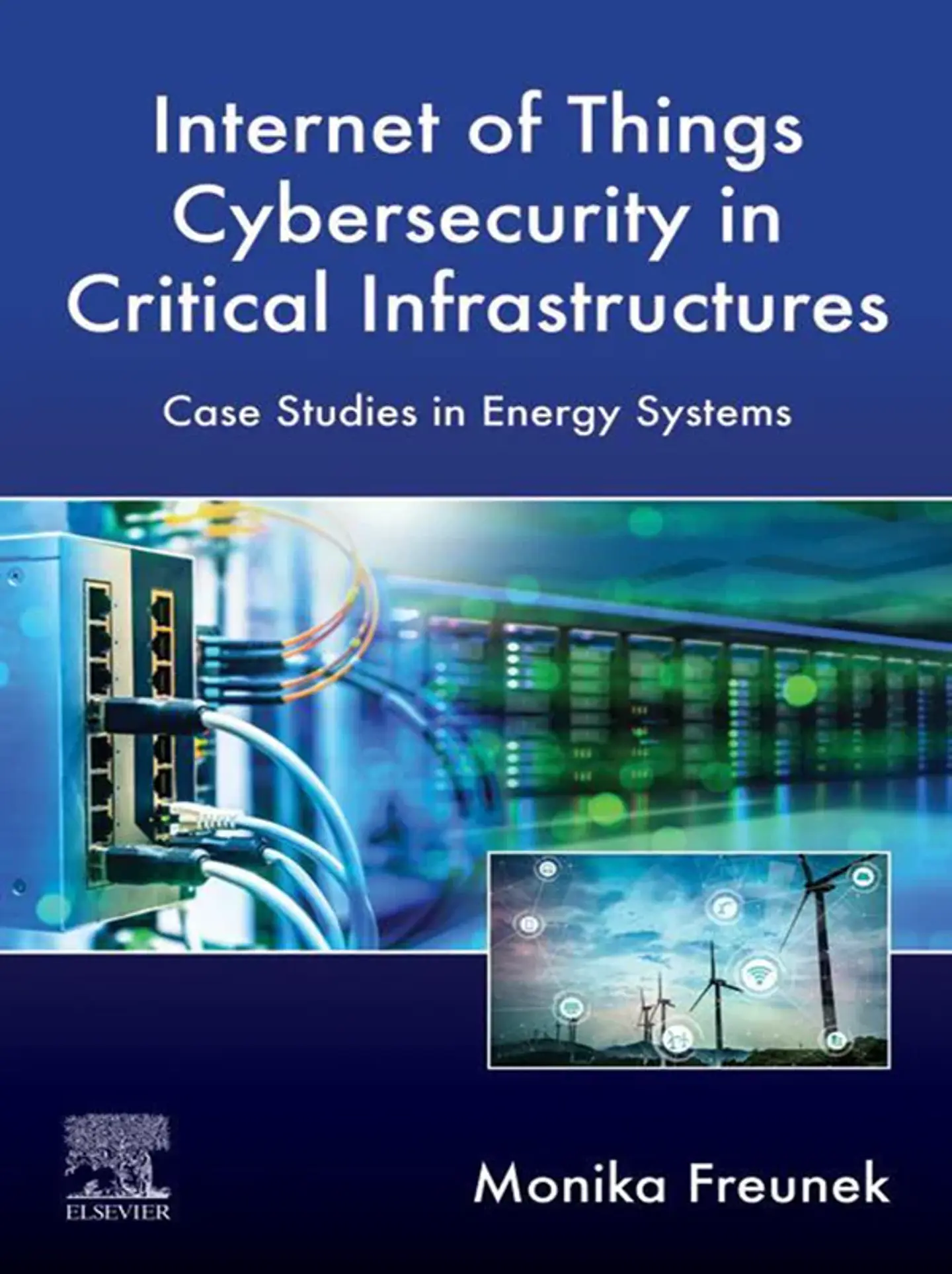 Internet of Things Cybersecurity in Critical Infrastructures: Case Studies in Energy Systems 1
