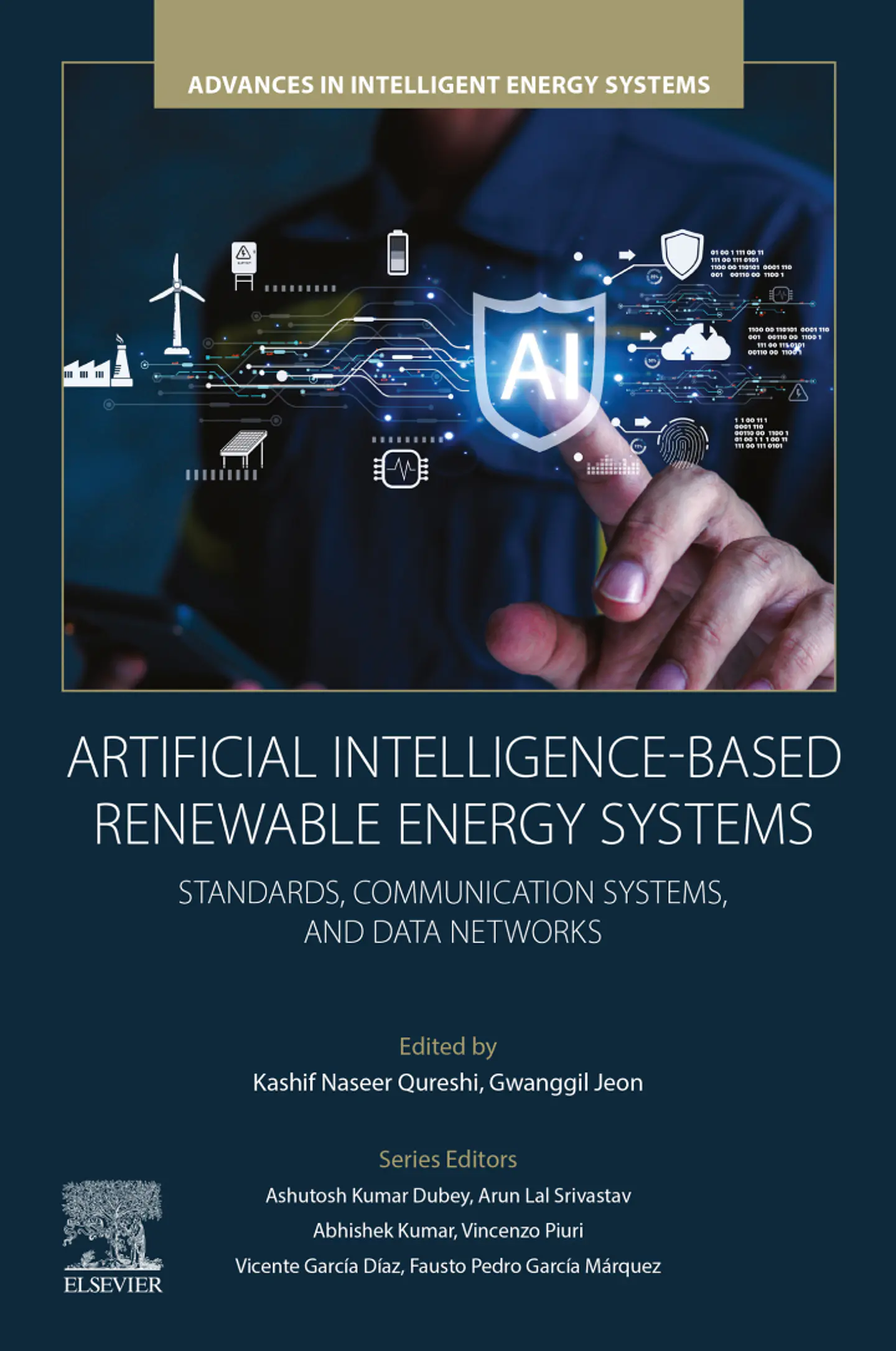 Artificial Intelligence-Based Renewable Energy Systems: Standards, Communication Systems, and Data Networks (Advances in Intelligent Energy Systems) 1