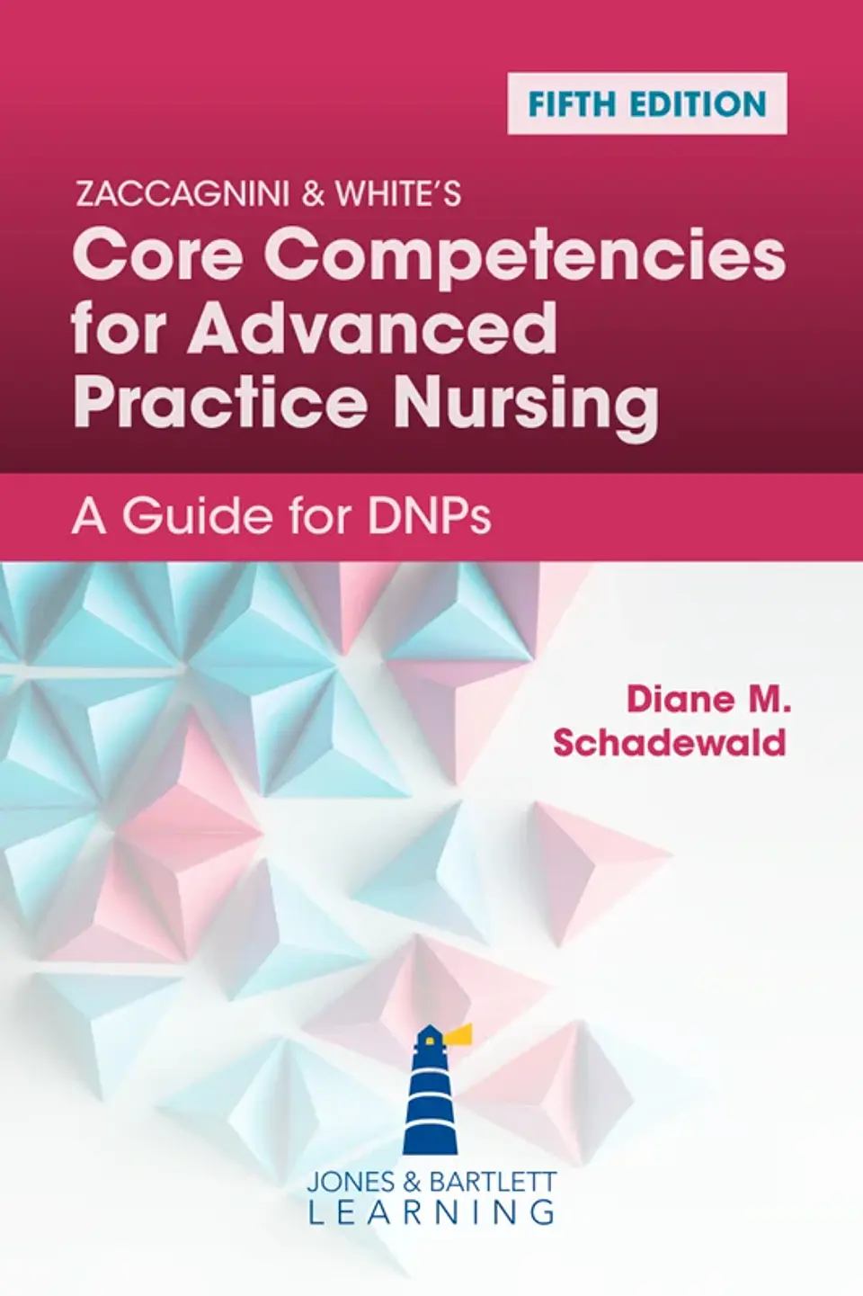 Zaccagnini & White's Core Competencies for Advanced Practice Nursing: A Guide for DNPs 5th Edition 1