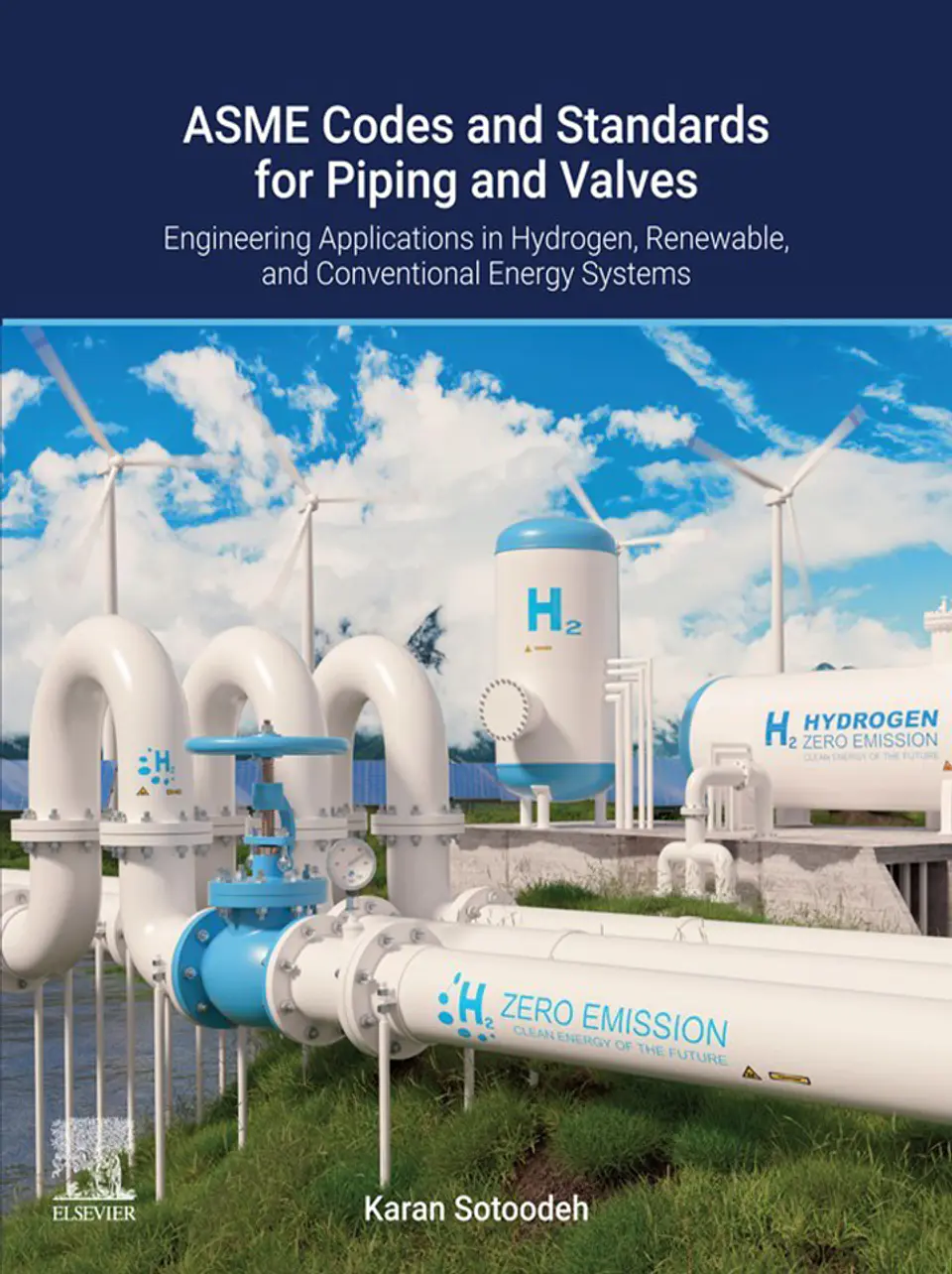 ASME Codes and Standards for Piping and Valves: Engineering Applications in Hydrogen, Renewable, and Conventional Energy Systems 1