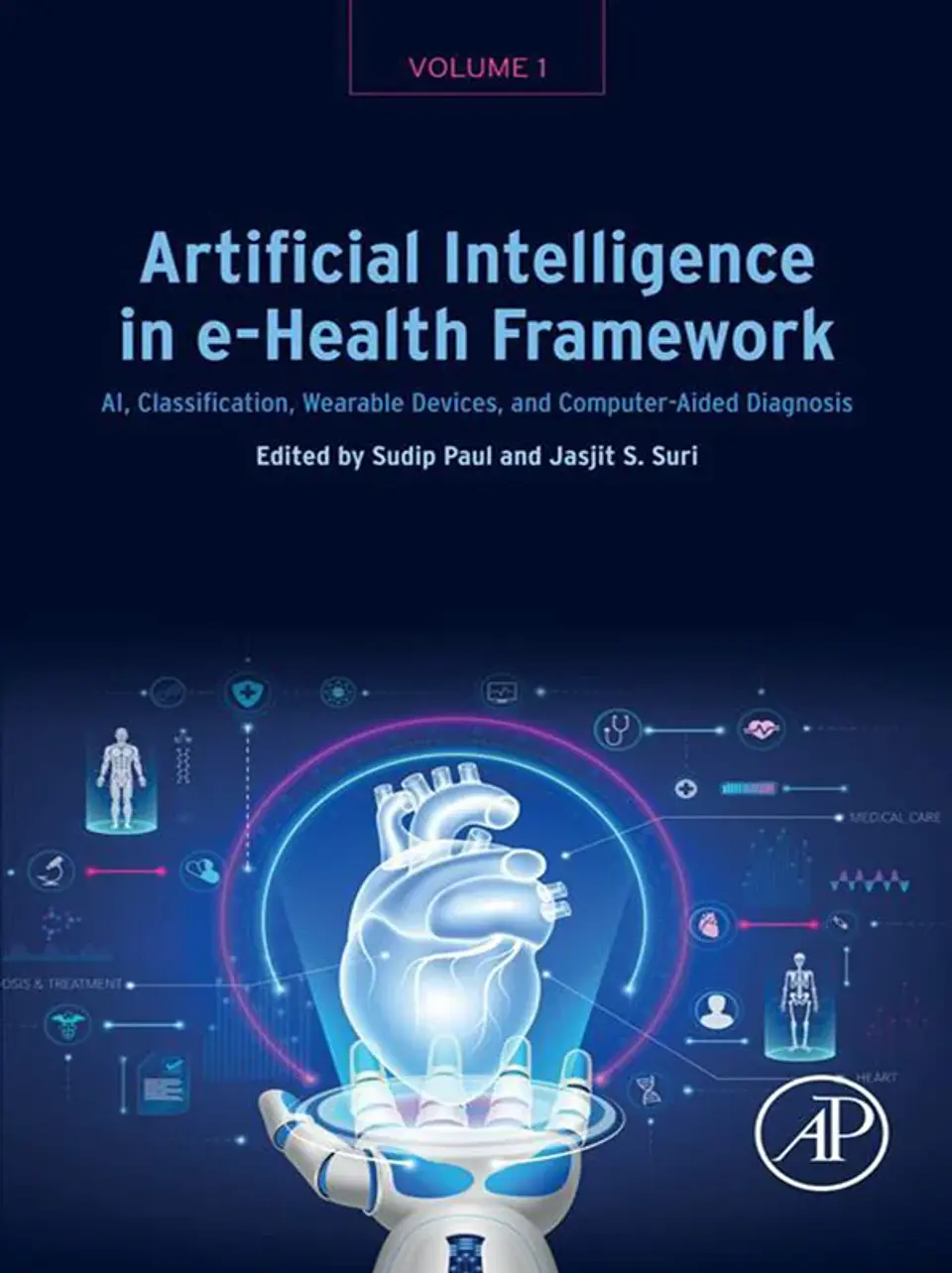 Artificial Intelligence in e-Health Framework, Volume 1: AI, Classification, Wearable Devices, and Computer-Aided Diagnosis 1