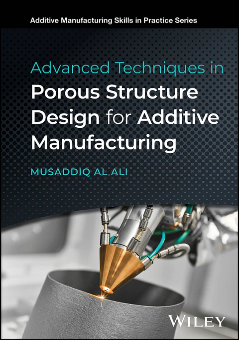 Advanced Techniques in Porous Structure Design for Additive Manufacturing