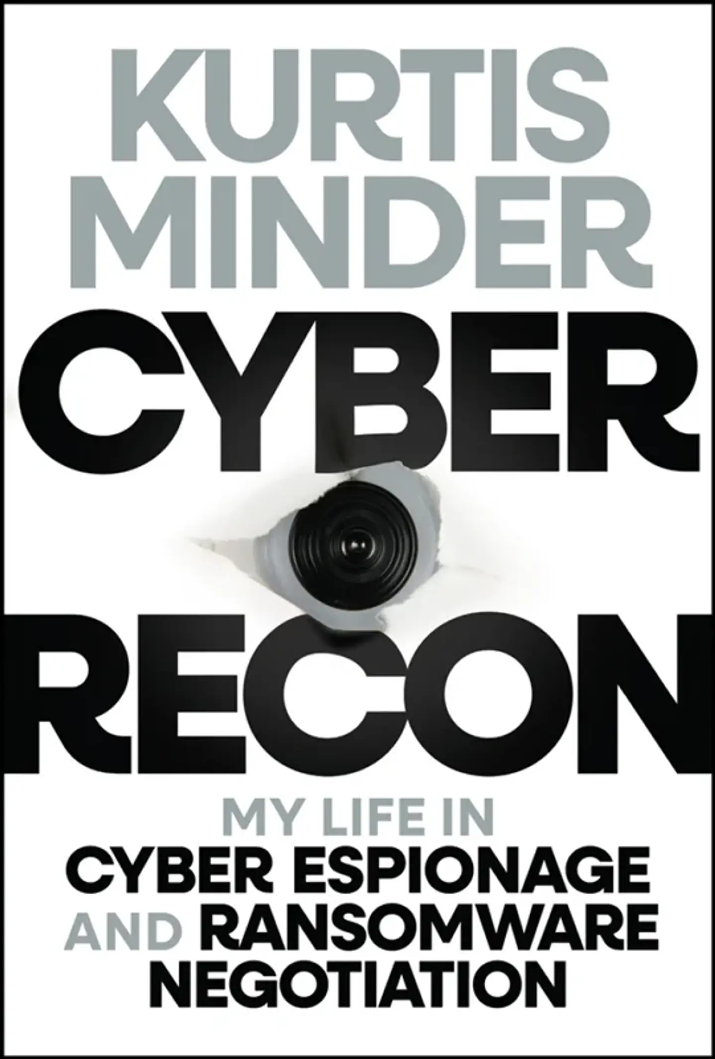 Cyber Recon: My Life in Cyber Espionage and Ransomware Negotiation 1