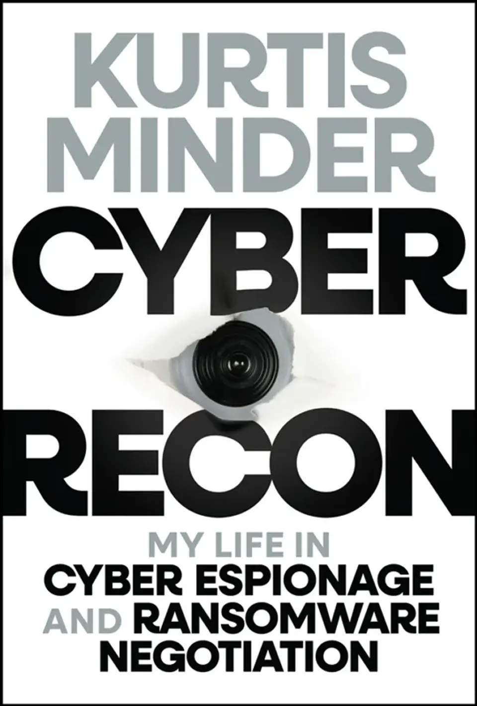 Cyber Recon: My Life in Cyber Espionage and Ransomware Negotiation 1