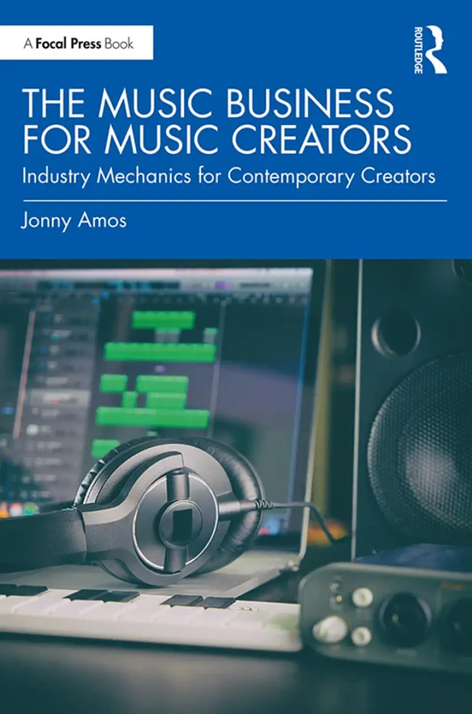 The Music Business for Music Creators - Industry Mechanics for Contemporary Creators 1