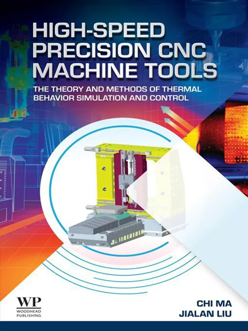 High-Speed Precision CNC Machine Tools: The Theory and Methods of Thermal Behavior Simulation and Control 1