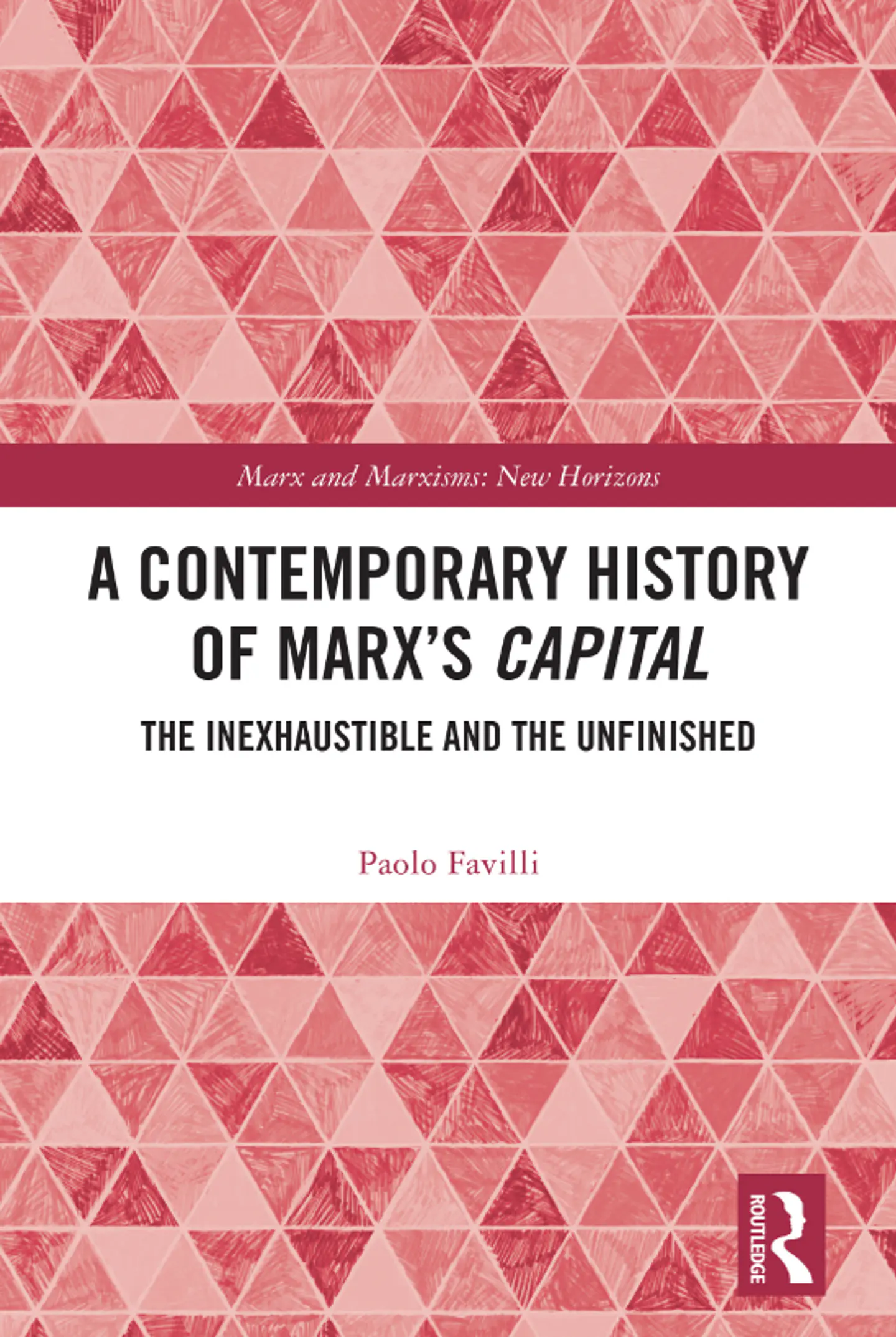A Contemporary History of Marx’s Capital: The Inexhaustible and the Unfinished 1