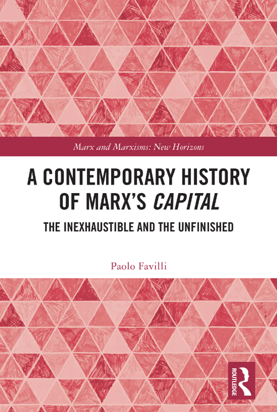 A Contemporary History of Marx’s Capital: The Inexhaustible and the Unfinished 1