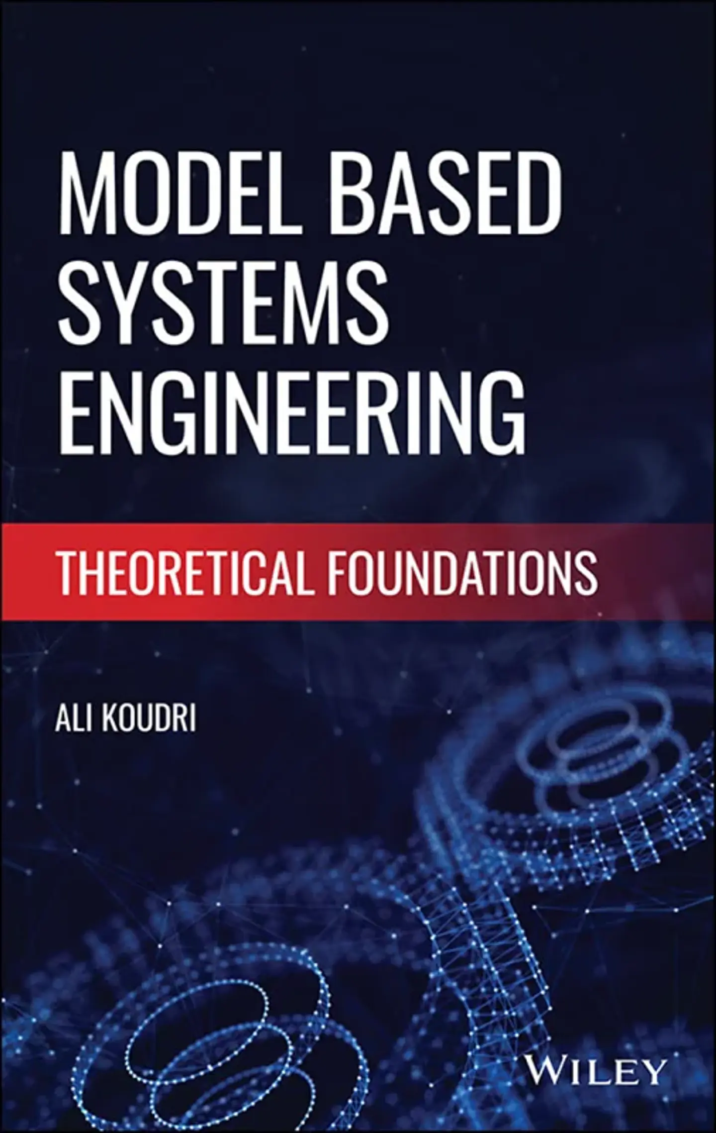 Model Based Systems Engineering: Theoretical Foundations 1
