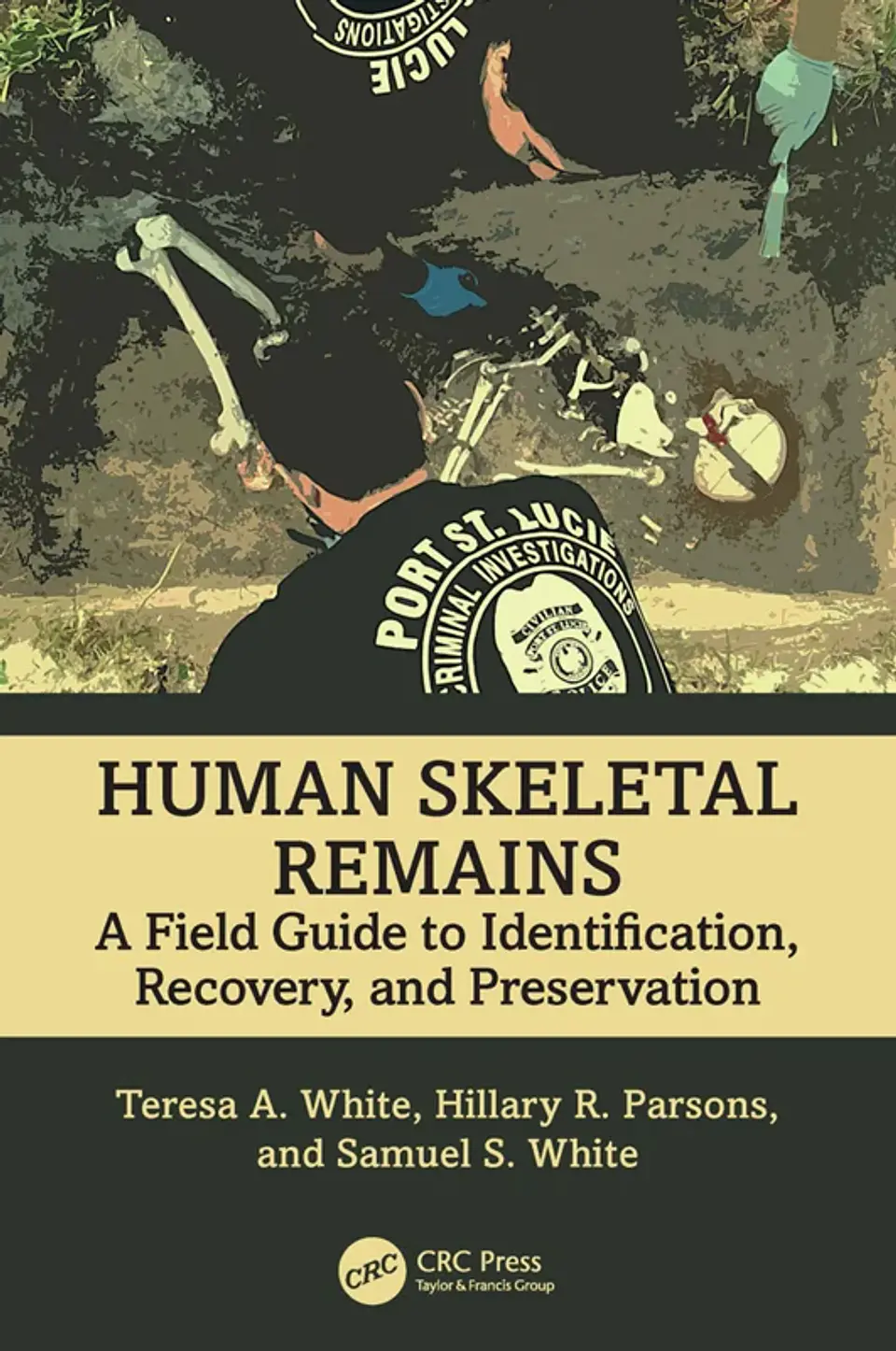 Human Skeletal Remains: A Field Guide to Identification, Recovery, and Preservation 1