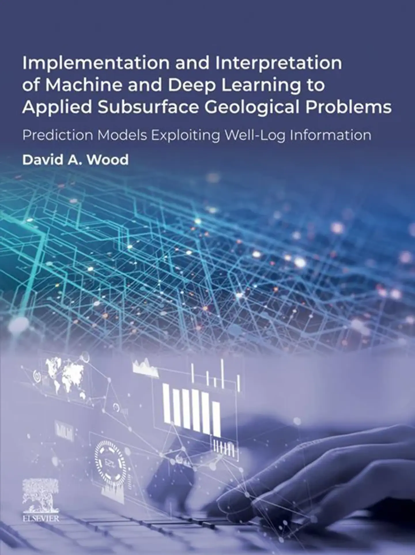 Implementation and Interpretation of Machine and Deep Learning to Applied Subsurface Geological Problems: Prediction Models Exploiting Well-Log Information 1