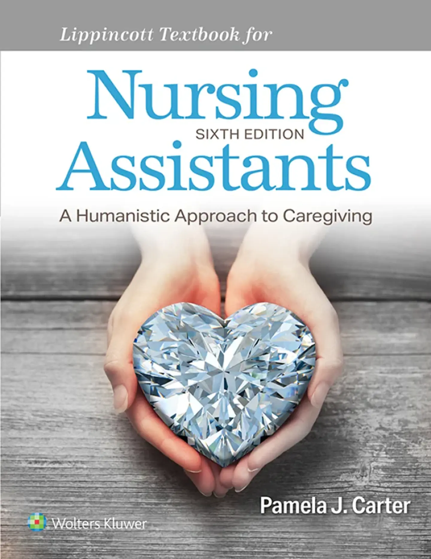Lippincott Textbook for Nursing Assistants: A Humanistic Approach to Caregiving 6th Edition 1