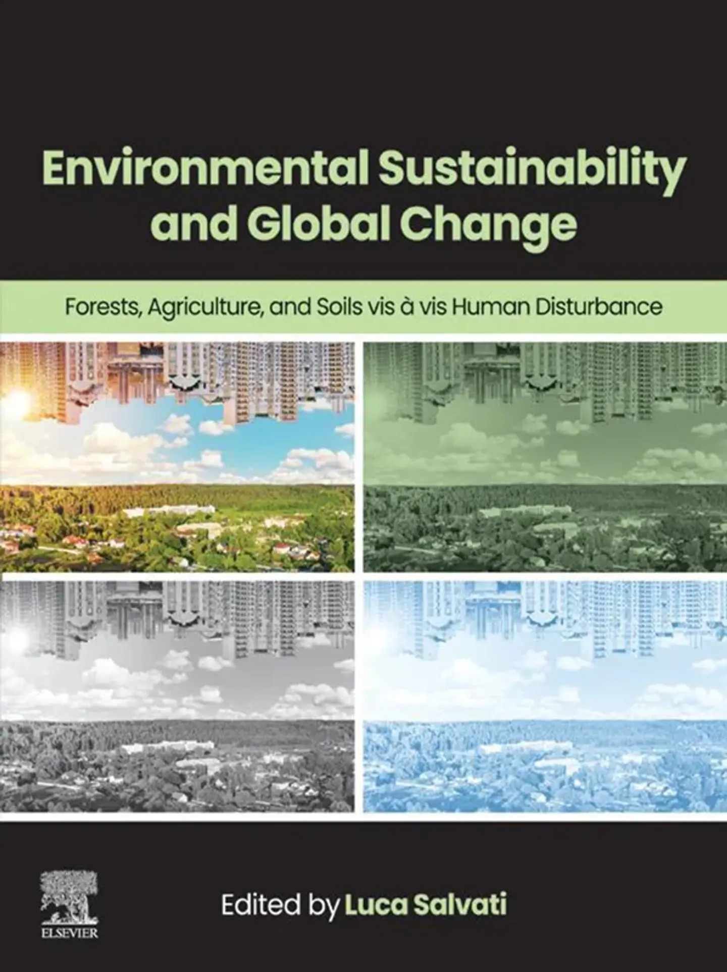Environmental Sustainability and Global Change: Forests, Agriculture, and Soils vis à vis Human Disturbance 1