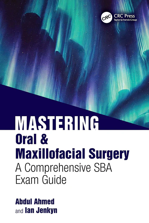 Mastering Oral & Maxillofacial Surgery: A Comprehensive SBA Exam Guide