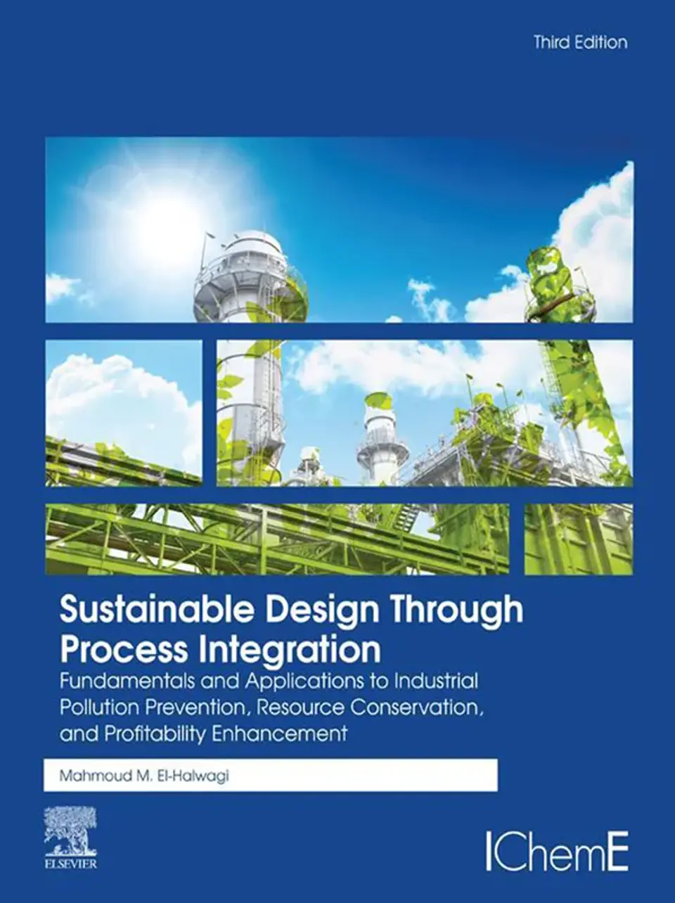 Sustainable Design Through Process Integration: Fundamentals and Applications to Industrial Pollution Prevention, Resource Conservation, and Profitability Enhancement 3rd Edition 1