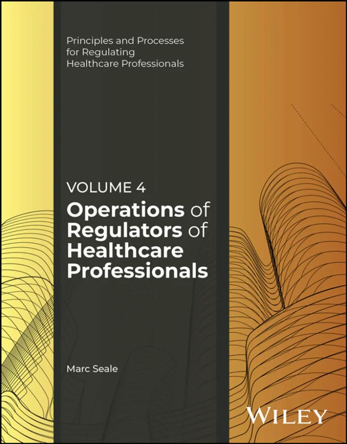Operations of Regulators of Healthcare Professionals, Volume 4 1