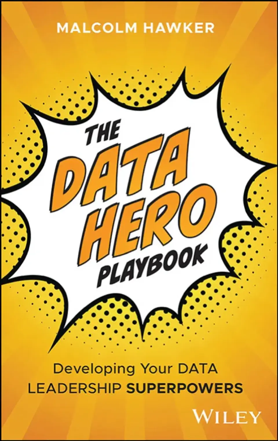 The Data Hero Playbook: Developing Your Data Leadership Superpowers 1