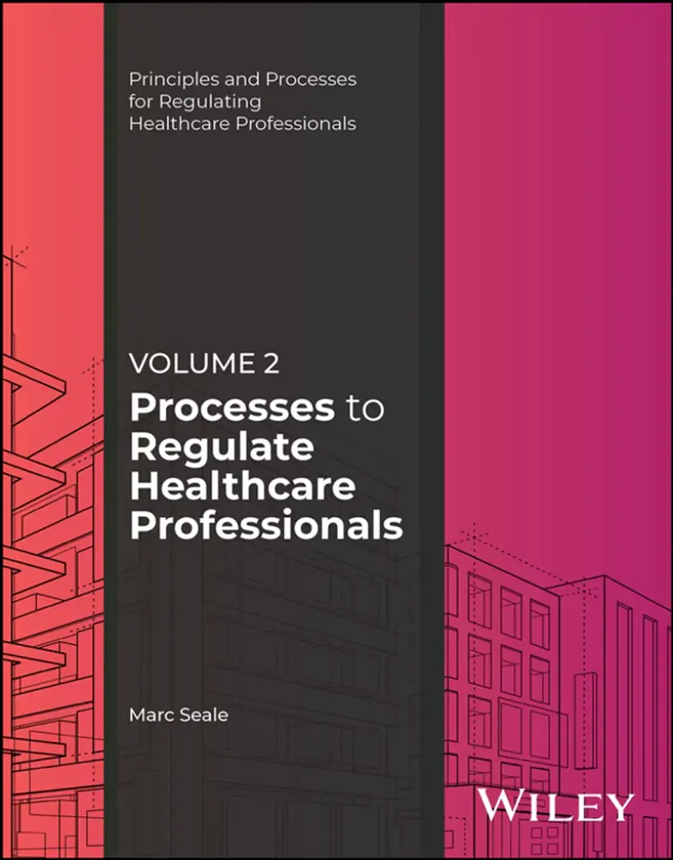 Processes to Regulate Healthcare Professionals, Volume 2 1