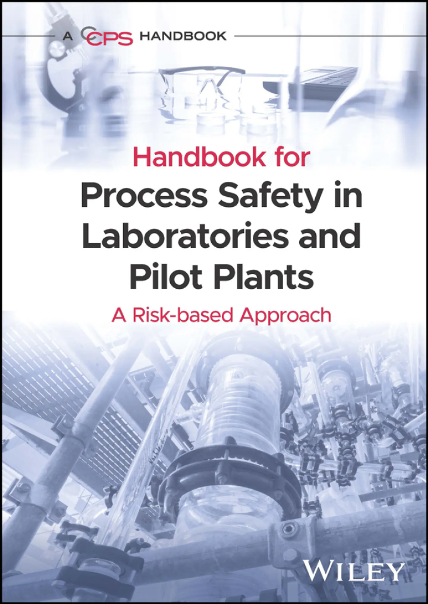  Handbook for Process Safety in Laboratories and Pilot Plants: A Risk-based Approach  1