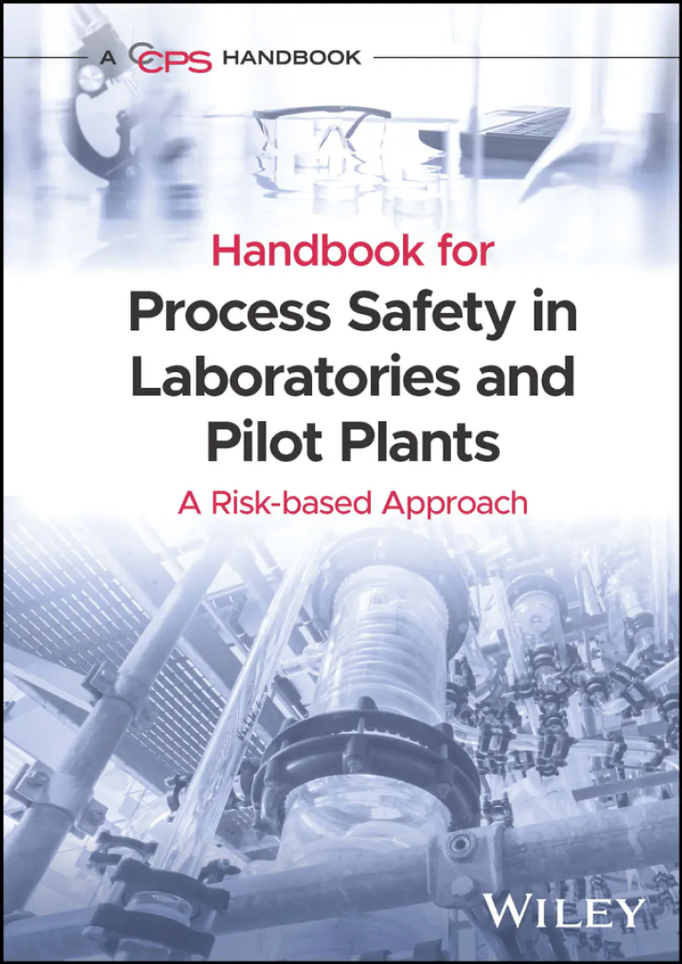  Handbook for Process Safety in Laboratories and Pilot Plants: A Risk-based Approach  1