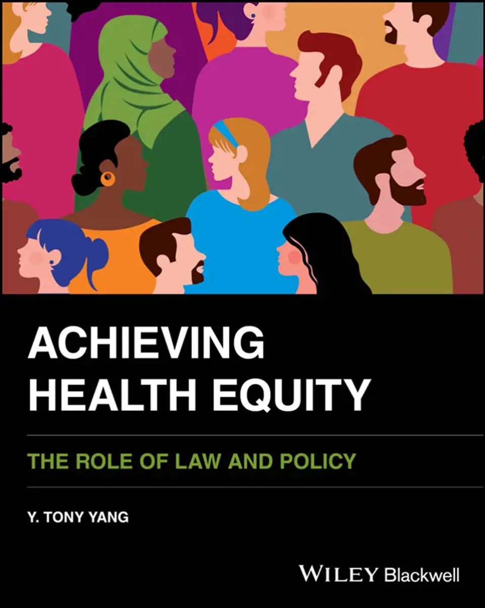 Achieving Health Equity: The Role of Law and Policy 1