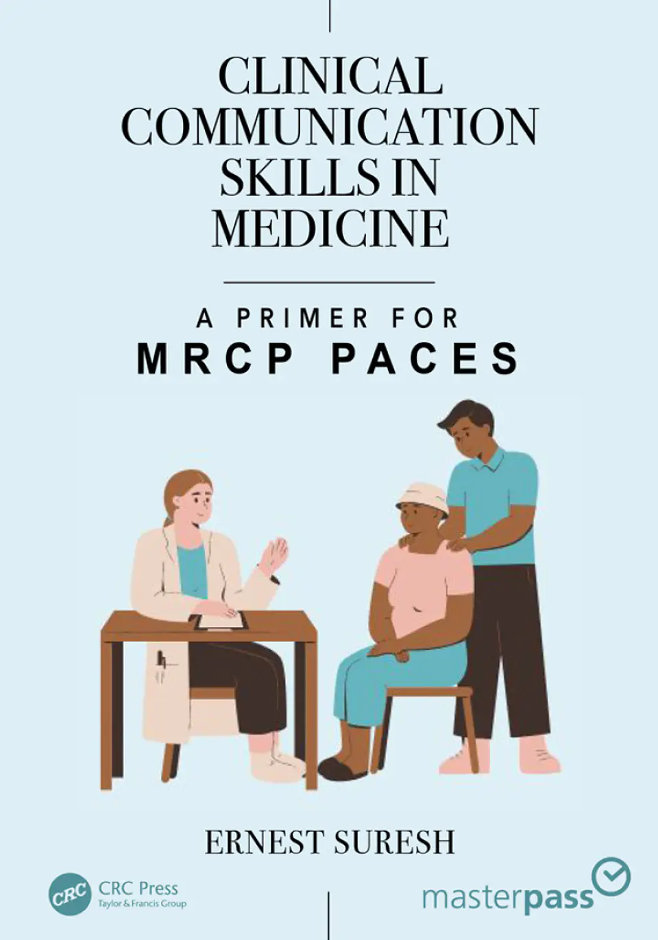  Clinical Communication Skills in Medicine: A Primer for MRCP PACES  1