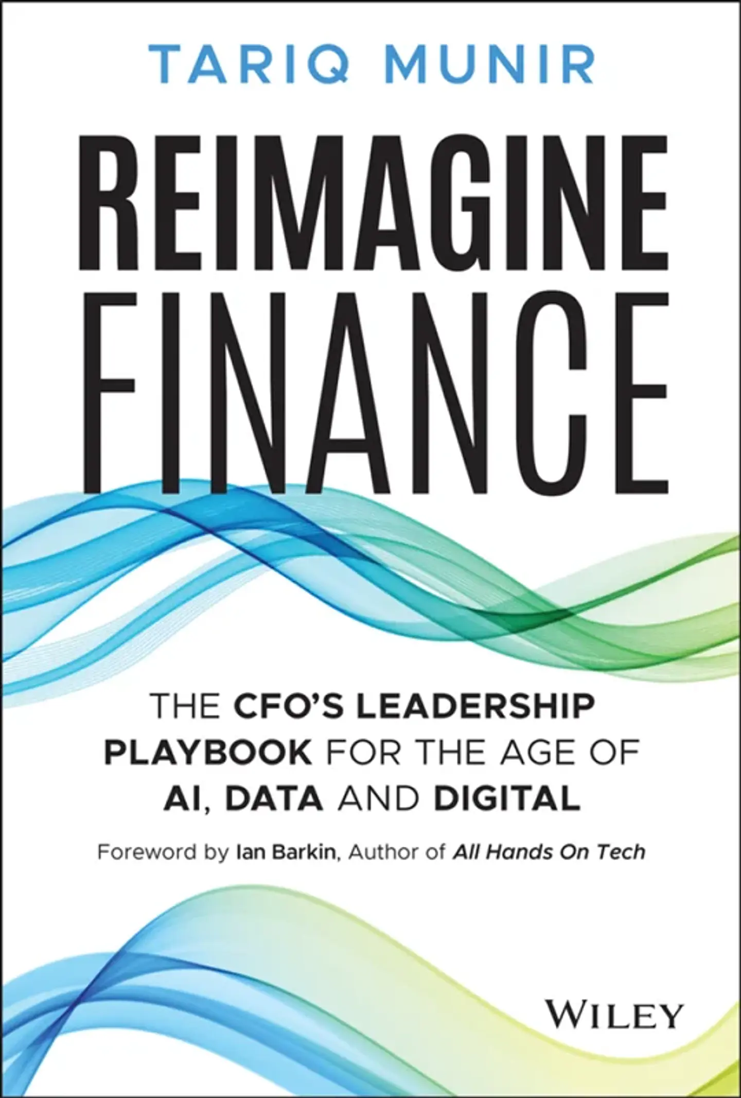 Reimagine Finance: The CFO's Leadership Playbook for the Age of AI, Data, and Digital 1