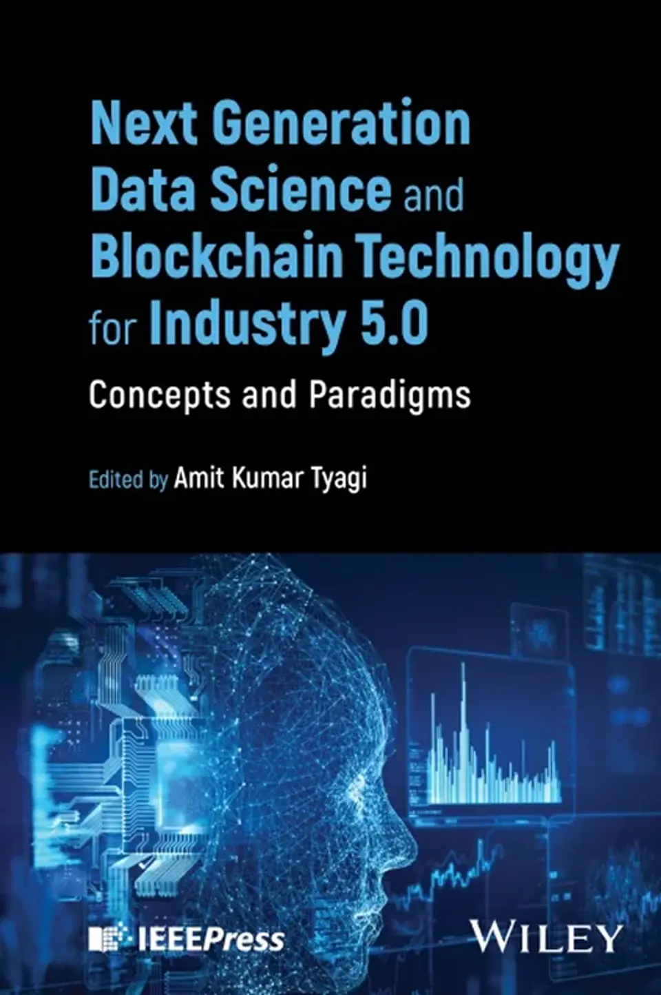 Next Generation Data Science and Blockchain Technology for Industry 5.0: Concepts and Paradigms 1