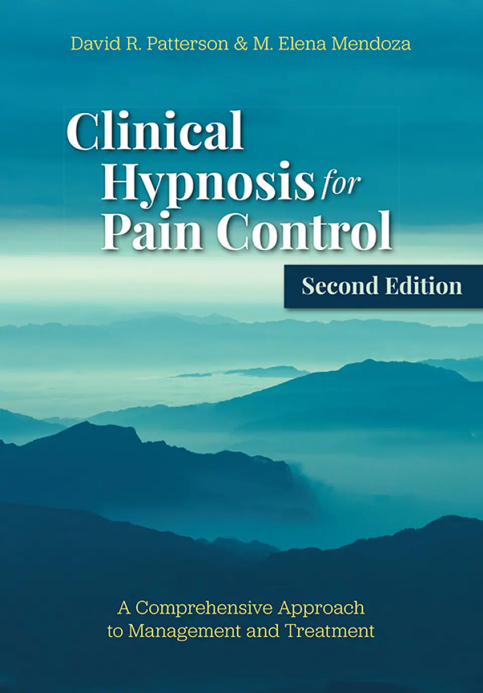 Clinical Hypnosis for Pain Control: A Comprehensive Approach to Management and Treatment 2nd Edition 1